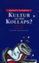 Cover: Kultur vor dem Kollaps? Cover: Kultur vor dem Kollaps?