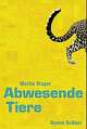 Cover: Abwesende Tiere Cover: Abwesende Tiere