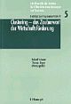 Cover: Clustering - das Zauberwort der Wirtschaftsförderung Cover: Clustering - das Zauberwort der Wirtschaftsförderung
