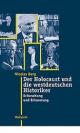 Cover: Der Holocaust und die westdeutschen Historiker Cover: Der Holocaust und die westdeutschen Historiker