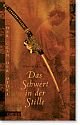 Cover: Das Schwert in der Stille Cover: Das Schwert in der Stille