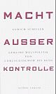 Cover: Macht außer Kontrolle Cover: Macht außer Kontrolle