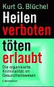 Cover: Heilen verboten, töten erlaubt