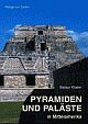 Cover: Pyramiden und Paläste in Mittelamerika Cover: Pyramiden und Paläste in Mittelamerika