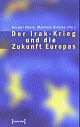 Cover: Der Irak-Krieg und die Zukunft Europas Cover: Der Irak-Krieg und die Zukunft Europas