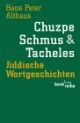 Cover: Chuzpe, Schmus und Tacheles Cover: Chuzpe, Schmus und Tacheles