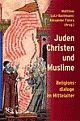 Cover: Juden, Christen und Muslime Cover: Juden, Christen und Muslime