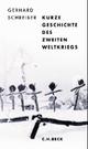 Cover: Schreiber, Gerhard: Kurze Geschichte des Zweiten Weltkriegs