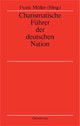 Cover: Charismatische Führer der deutschen Nation