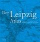 Cover: Der Leipzig-Atlas Cover: Der Leipzig-Atlas