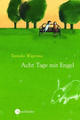 Cover: Acht Tage mit Engel Cover: Acht Tage mit Engel