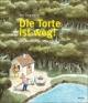 Cover: Die Torte ist weg! Cover: Die Torte ist weg!