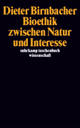 Cover: Bioethik zwischen Natur und Interesse