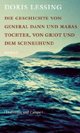 Cover: Doris Lessing: Die Geschichte von General Dann und Maras Tochter, von Griot und dem Schneehund. Roman