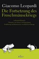 Cover: Die Fortsetzung des Froschmäusekriegs Cover: Die Fortsetzung des Froschmäusekriegs