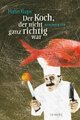Cover: Der Koch, der nicht ganz richtig war