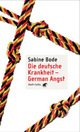 Cover: Die deutsche Krankheit - German Angst Cover: Die deutsche Krankheit - German Angst