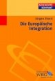 Cover: Die europäische Integration Cover: Die europäische Integration