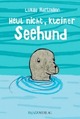 Cover: Heul nicht, kleiner Seehund Cover: Heul nicht, kleiner Seehund
