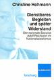 Cover: Dienstbares Begleiten und sp�ter Widerstand