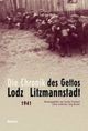Cover: Die Chronik des Gettos Lodz / Litzmannstadtt Cover: Die Chronik des Gettos Lodz / Litzmannstadtt