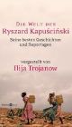 Cover: Die Welt des Ryszard Kapuscinski