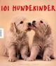 Cover: 101 Hundekinder Cover: 101 Hundekinder