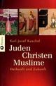 Cover: Juden - Christen - Muslime