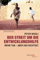 Cover: Der Streit um die Entwicklungshilfe