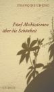 Cover: Fünf Meditationen über die Schönheit