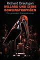Cover: Willard und seine Bowlingtrophäen Cover: Willard und seine Bowlingtrophäen
