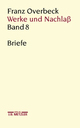 Cover: Franz Overbeck: Werke und Nachlass Cover: Franz Overbeck: Werke und Nachlass