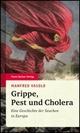 Cover: Grippe, Pest und Cholera