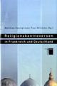 Cover: Religionskontroversen in Frankreich und Deutschland
