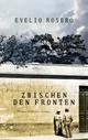 Cover: Rosero, Evelio: Zwischen den Fronten