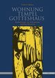 Cover: Wohnung, Tempel, Gotteshaus Cover: Wohnung, Tempel, Gotteshaus