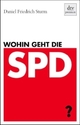 Cover: Wohin geht die SPD Cover: Wohin geht die SPD