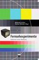 Cover: Fernsehexperimente Cover: Fernsehexperimente
