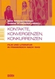 Cover: Kontakte, Konvergenzen, Konkurrenzen Cover: Kontakte, Konvergenzen, Konkurrenzen