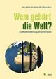 Cover: Wem gehört die Welt Cover: Wem gehört die Welt