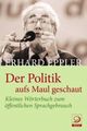 Cover: Der Politik aufs Maul geschaut