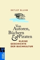 Cover: Von Autoren, Büchern und Piraten Cover: Von Autoren, Büchern und Piraten