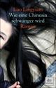 Cover: Wie eine Chinesin schwanger wird Cover: Wie eine Chinesin schwanger wird