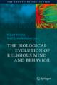 Cover: The Biological Evolution of Religious Mind and Behavior