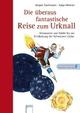 Cover: Die überaus fantastische Reise zum Urknall