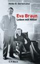 Cover: Görtemaker, Heike B.: Eva Braun Cover: Görtemaker, Heike B.: Eva Braun