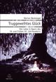 Cover: Truggeweihtes Glück
