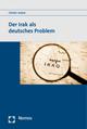 Cover: Der Irak als deutsches Problem Cover: Der Irak als deutsches Problem