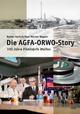 Cover: Die Agfa-Orwo-Story Cover: Die Agfa-Orwo-Story