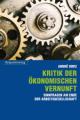 Cover: Kritik der ökonomischen Vernunft Cover: Kritik der ökonomischen Vernunft